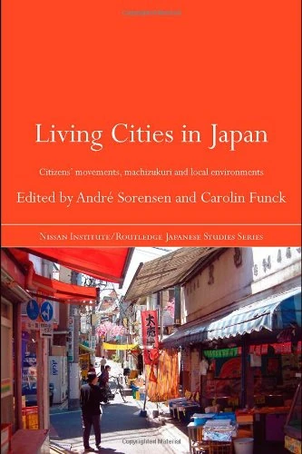Routledge Living Cities in Japan - Machizukuri and Local Politics