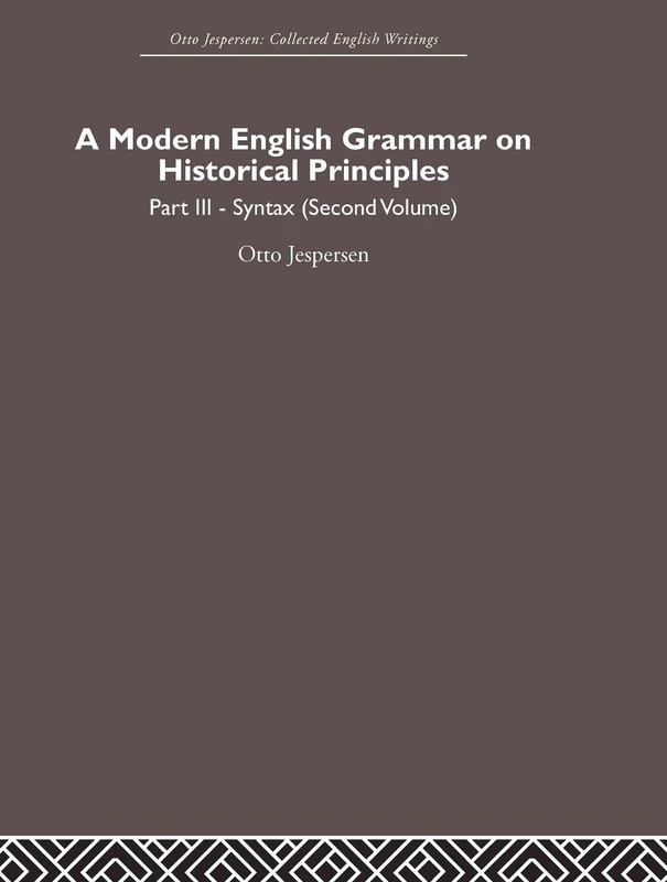 A Modern English Grammar on Historical Principles: Volume 3 (Otto Jespersen)