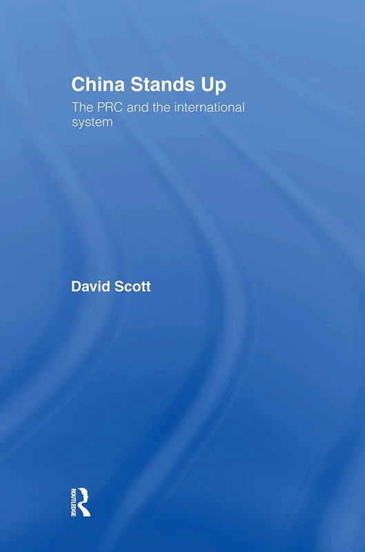 China Stands Up: The PRC and the International System