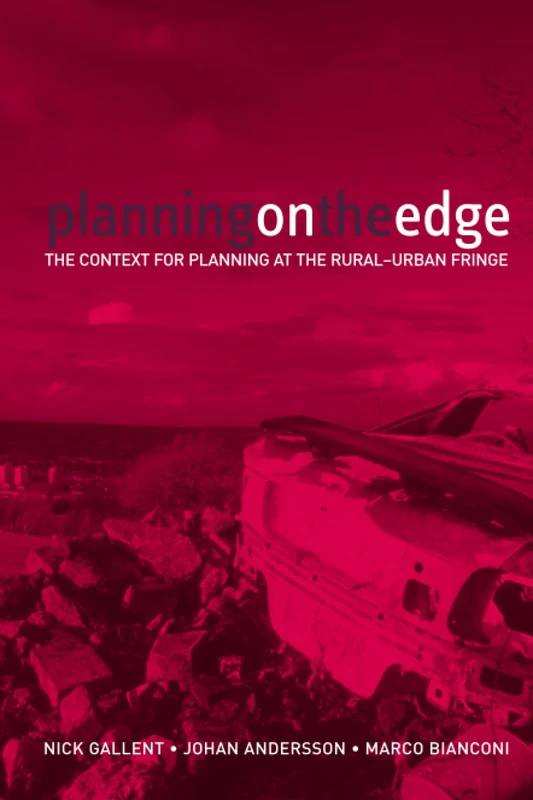 Planning on the Edge: The Context For Planning At The Rural-Urban Fringe