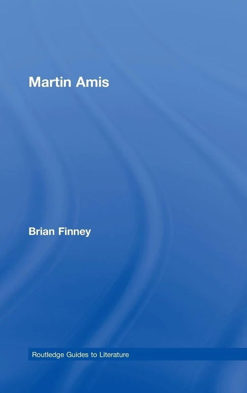 Martin Amis (Routledge Guides to Literature)