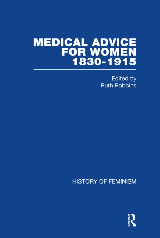 Medical Advice for Women, 1830–1915
