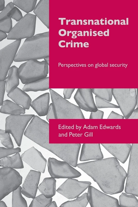 Transnational Organised Crime: Perspectives on Global Security (Transnational Crime) (Organizational Crime)