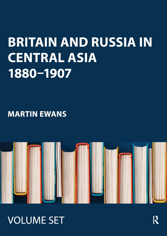 Britain and Russia in Central Asia 1880–1907