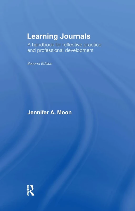 Learning Journals: A Handbook for Reflective Practice and Professional Development