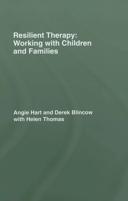 Resilient Therapy: Working with Children and Families