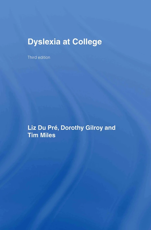 Routledge Dyslexia at College - Third Edition Guide