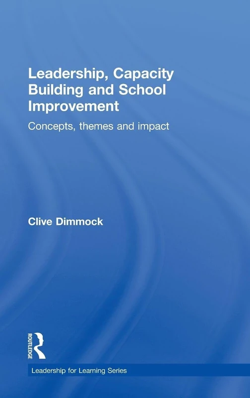 Routledge Leadership, Capacity Building and School Improvement