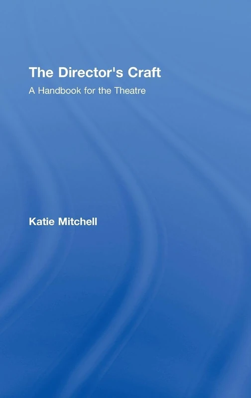 The Director's Craft: A Handbook for the Theatre