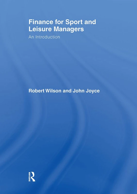 Routledge - Finance for Sport and Leisure Managers Textbook