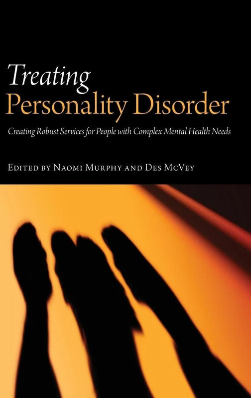 Treating Personality Disorder: Creating Robust Services for People with Complex Mental Health Needs
