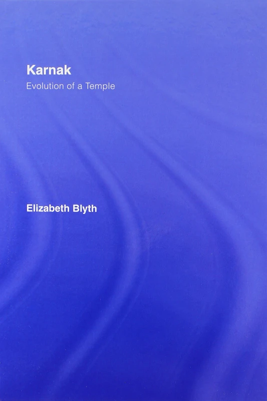 Karnak: Evolution of a Temple