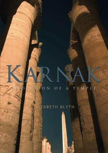 Karnak: Evolution of a Temple