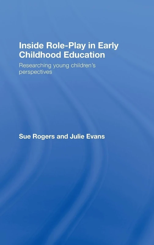 Inside Role-Play in Early Childhood Education: Researching Young Children's Perspectives