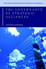 The Governance of Strategic Alliances (Routledge Contemporary Corporate Governance)