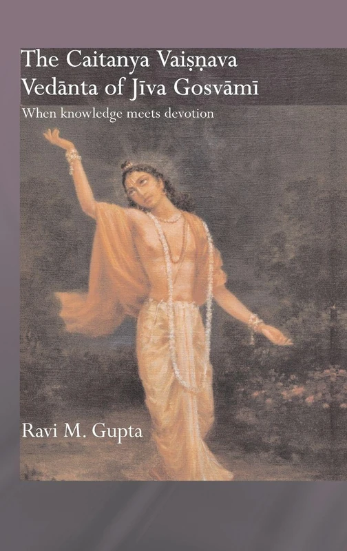 Routledge - The Chaitanya Vaishnava Vedanta of Jiva Gosvami