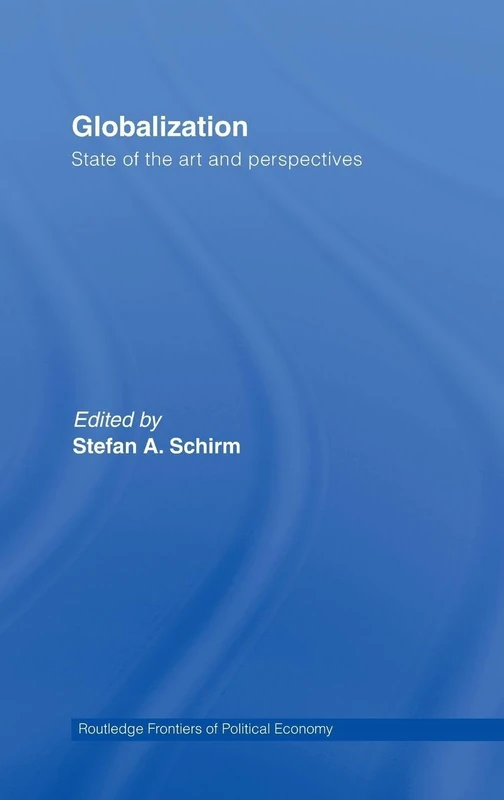 Globalization: State of the Art and Perspectives (Routledge Frontiers of Political Economy)
