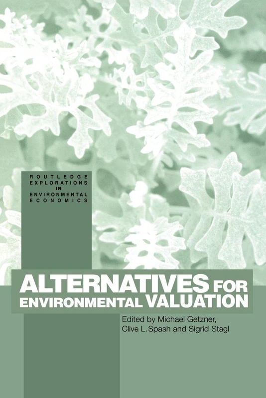 Alternatives for Environmental Valuation (Routledge Explorations in Environmental Economics)