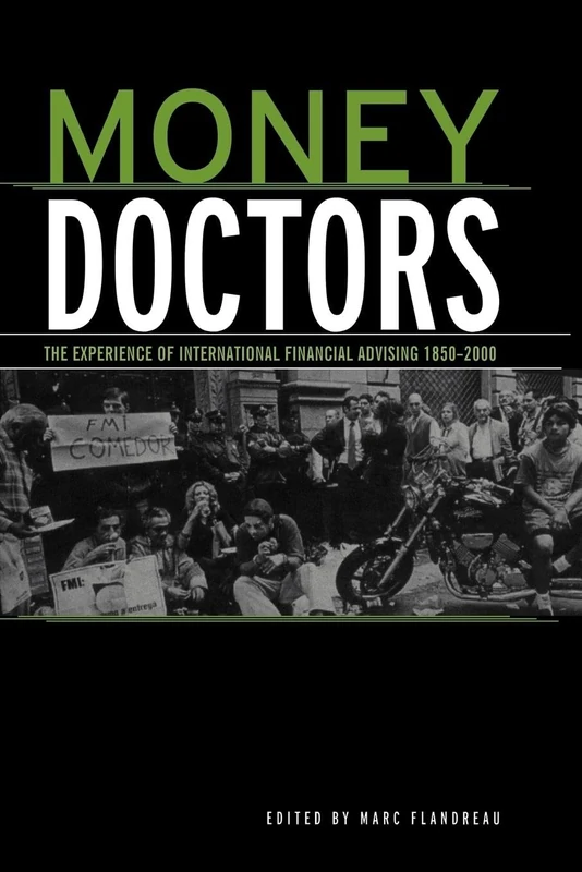 Money Doctors: The Experience of International Financial Advising 1850-2000 (Routledge International Studies in Money and Banking) - Image 1