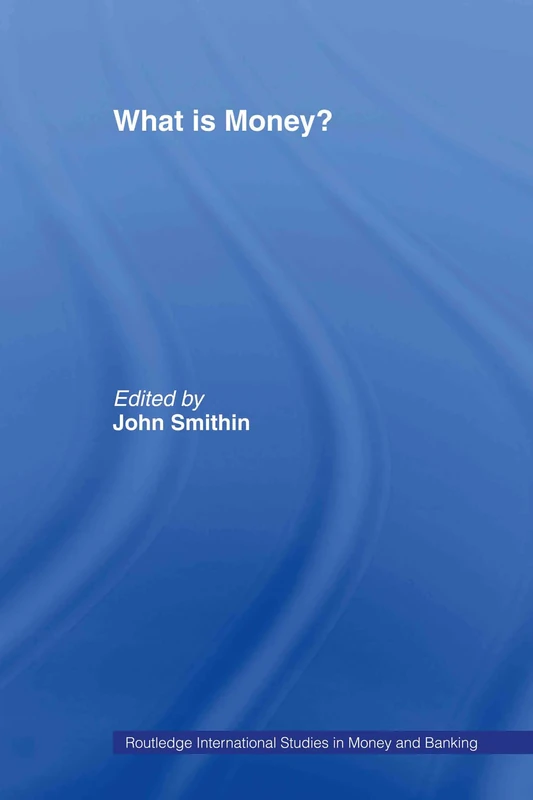 What is Money? (Routledge International Studies in Money and Banking)