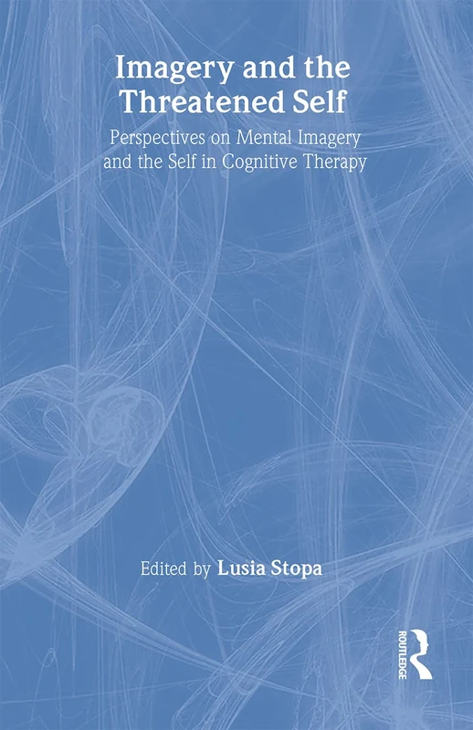 Routledge Imagery and the Threatened Self - Cognitive Therapy