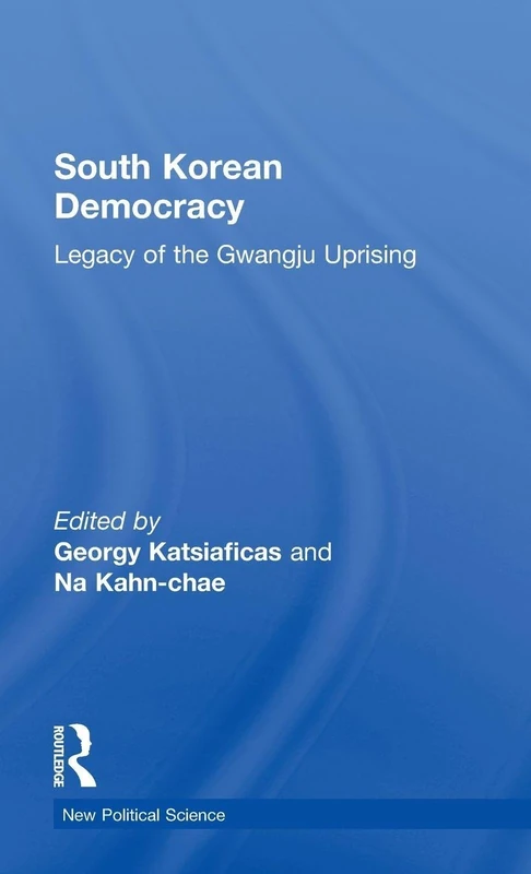 Routledge - South Korean Democracy: Gwangju Uprising Book