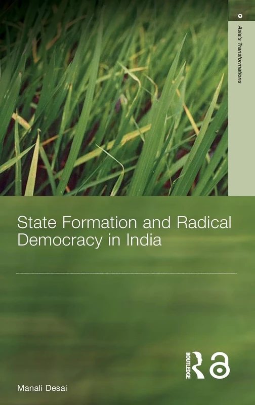 State Formation and Radical Democracy in India (Routledge Studies in Asia's Transformations)