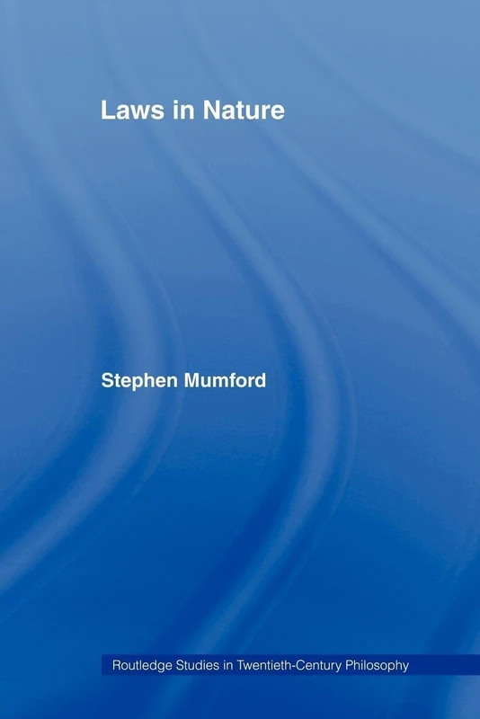 Laws in Nature (Routledge Studies in Twentieth-Century Philosophy)