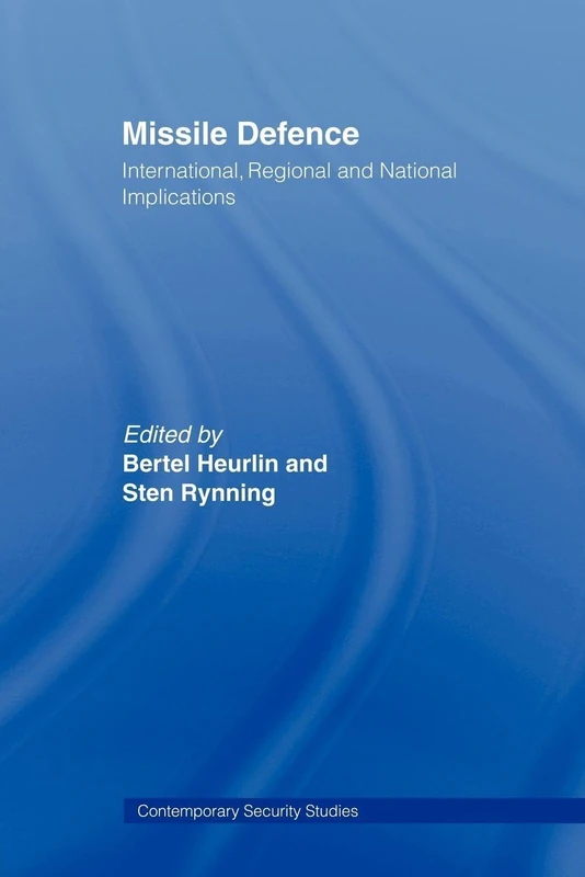 Missile Defence: International, Regional and National Implications (Contemporary Security Studies) - Image 1