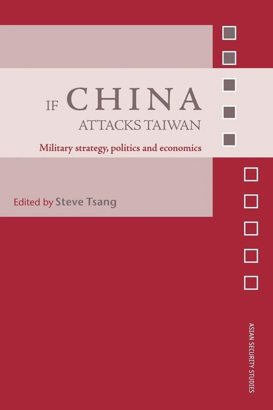 If China Attacks Taiwan: Military Strategy, Politics and Economics (Asian Security Studies) - Image 1
