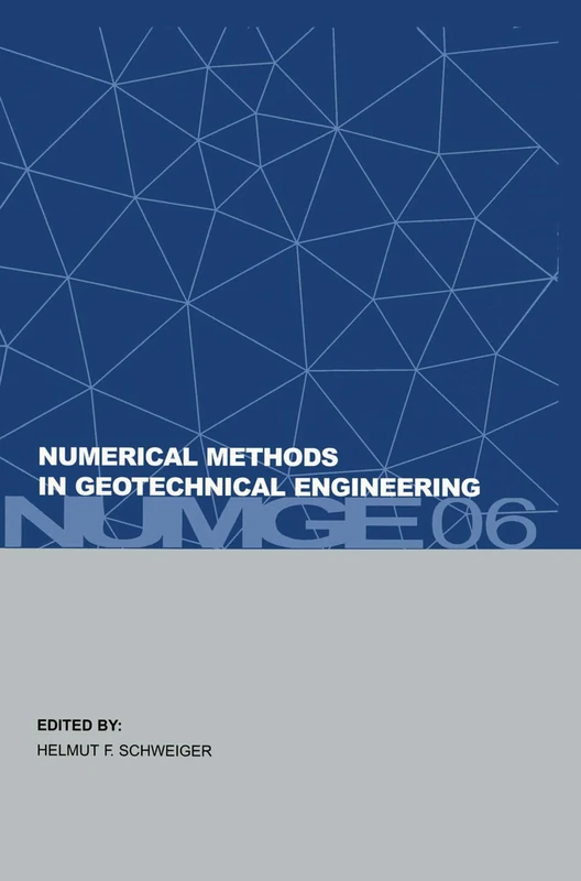 Numerical Methods in Geotechnical Engineering: Sixth European Conference on Numerical Methods in Geotechnical Engineering (Graz, Austria, 6-8 September 2006)