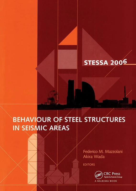 Behaviour of Steel Structures in Seismic Areas: STESSA 2006, 5th International Conference on Behaviour of Steel Structures in Seismic Areas