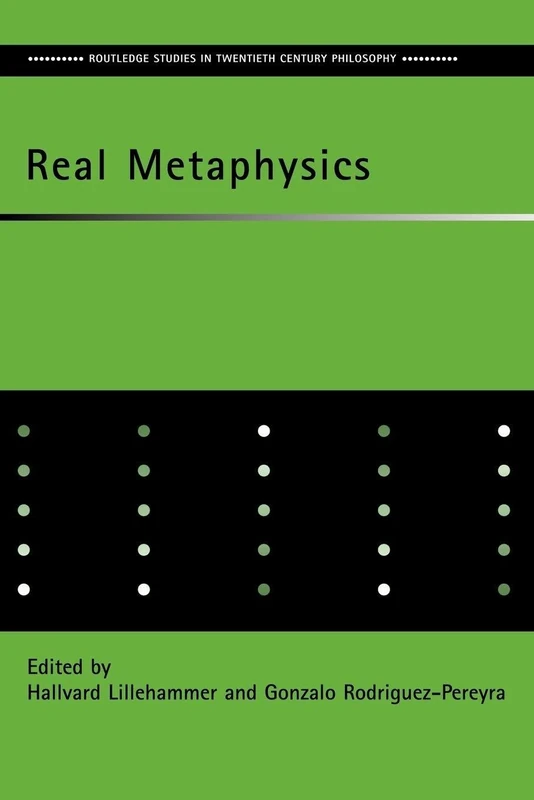 Real Metaphysics (Routledge Studies in Twentieth-Century Philosophy)