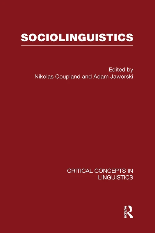 Sociolinguistics: Critical Concepts in Linguistics