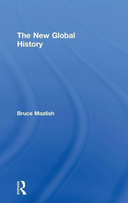 Routledge - The New Global History by Bruce Mazlish