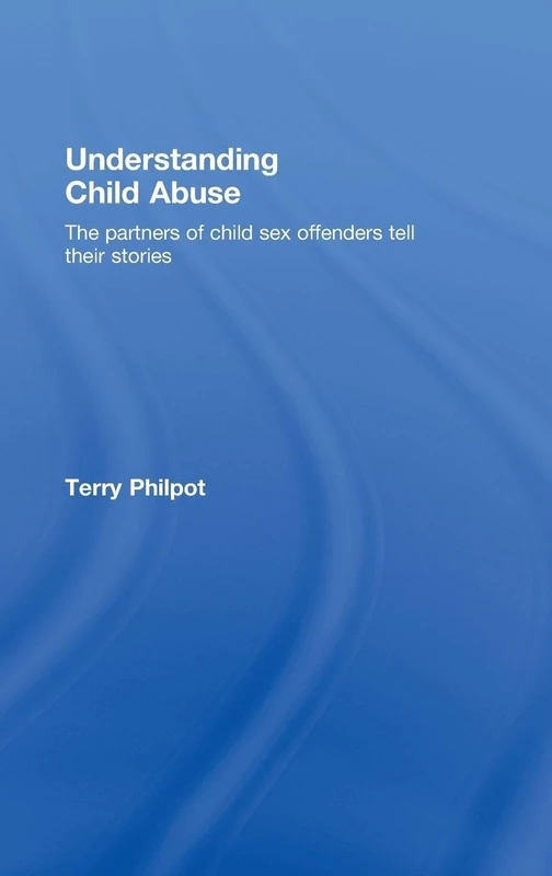 Routledge - Understanding Child Abuse: Partners' Stories