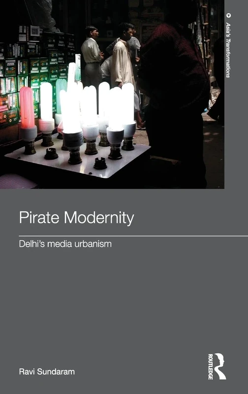 Pirate Modernity: Delhi's Media Urbanism - Image 1