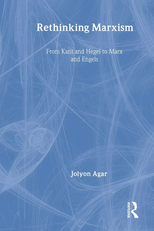 Rethinking Marxism: From Kant and Hegel to Marx and Engels (Critical Realism: Interventions Routledge Critical Realism) - Image 1