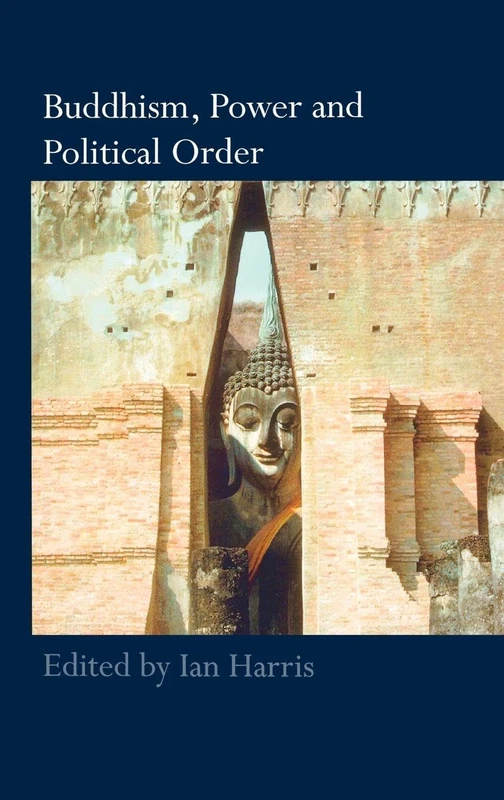Routledge Buddhism, Power and Political Order - Academic Book