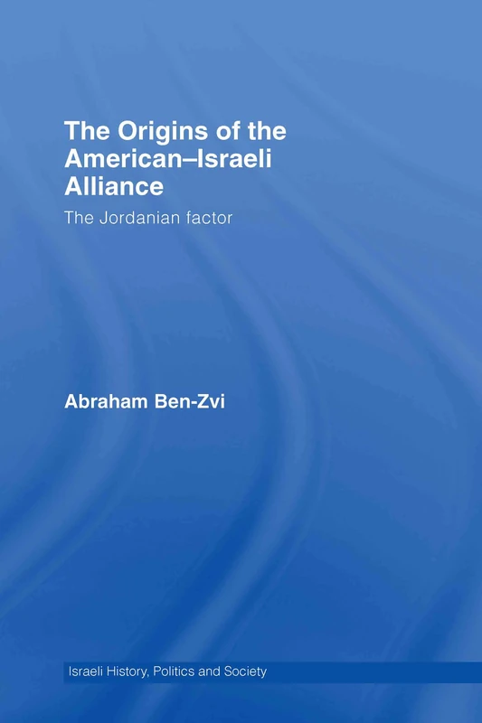 Routledge - The Origins of the American-Israeli Alliance