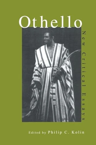 Othello: New Critical Essays (Shakespeare Criticism)