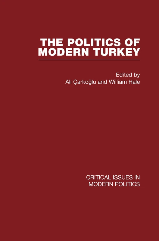 Politics of Modern Turkey: Critical Issues in Modern Politics