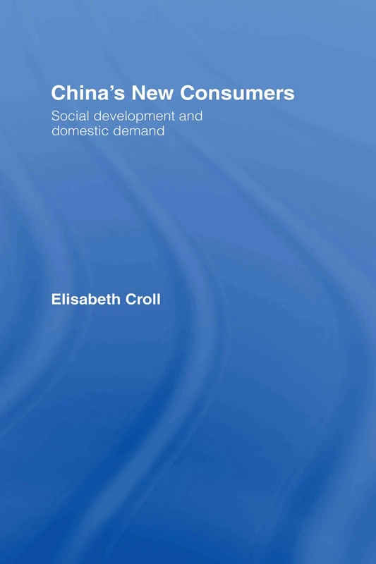 China's New Consumers: Social Development and Domestic Demand