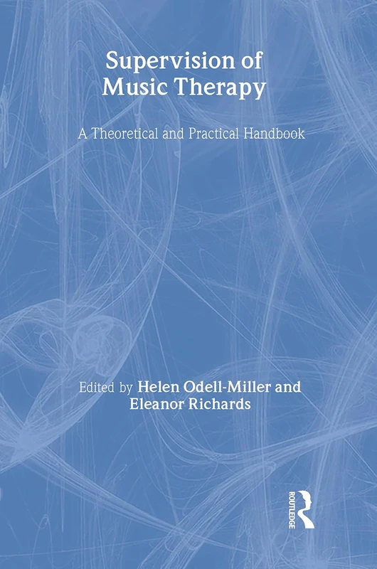 Routledge Supervision of Music Therapy - Practical Handbook
