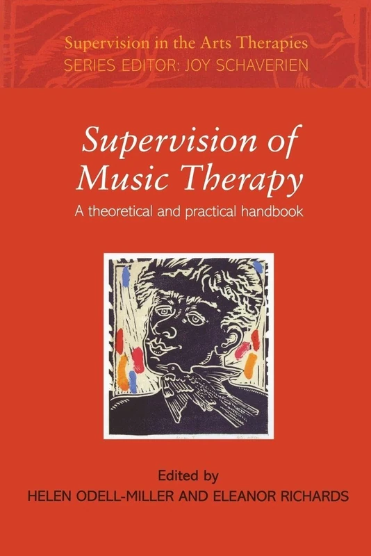 Supervision of Music Therapy: A Theoretical and Practical Handbook (Supervision in the Arts Therapies)
