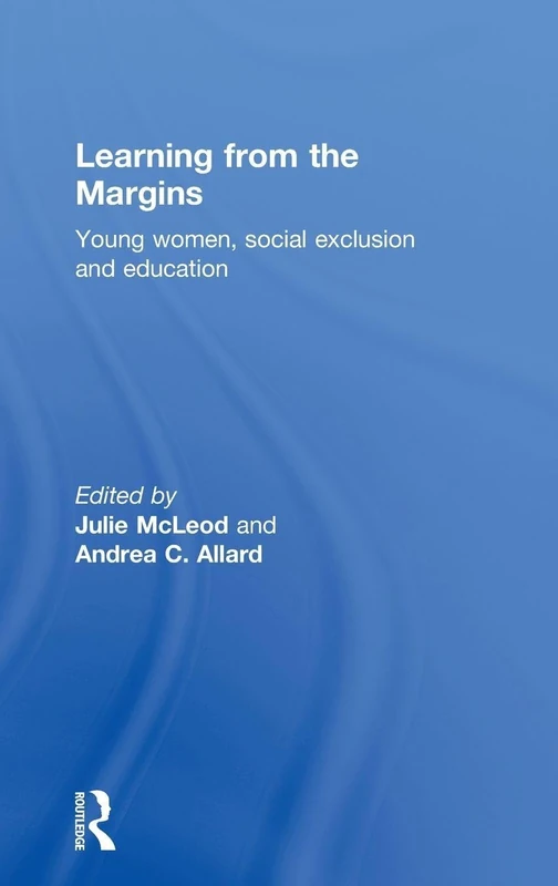 Learning from the Margins: Young Women, Social Exclusion and Education