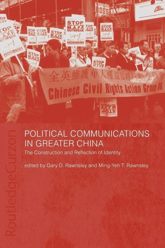 Political Communications in Greater China: The Construction and Reflection of Identity