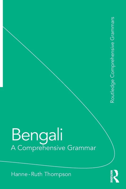 Bengali: A Comprehensive Grammar (Routledge Comprehensive Grammars)