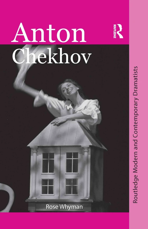 Anton Chekhov (Routledge Modern and Contemporary Dramatists)