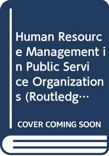 Human Resource Management in Public Service Organizations (Routledge Masters in Public Management)